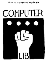 Computer Lib - You can and must understand computers NOW - Ted Nelson 1974